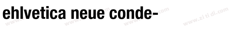 ehlvetica neue conde字体转换